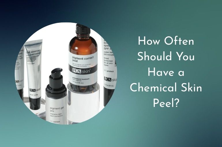 How Often Should You Have a Chemical Skin Peel