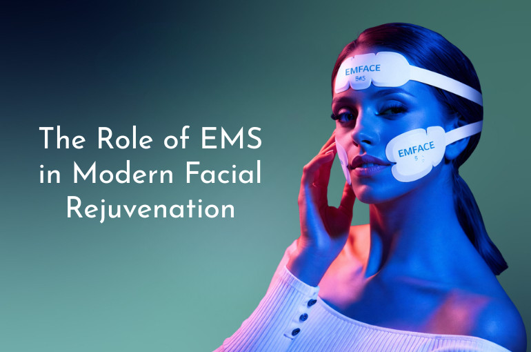 The Role of EMS in Modern Facial Rejuvenation