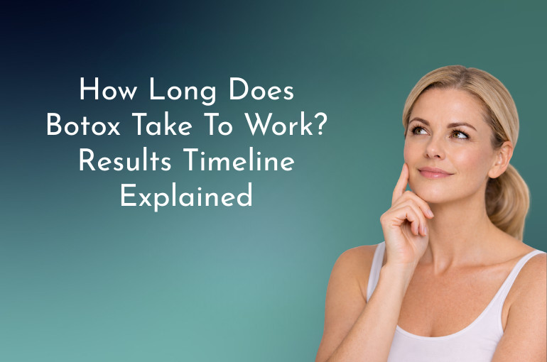 How Long Does Botox Take To Work? Results Timeline Explained